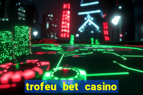 trofeu bet casino category all